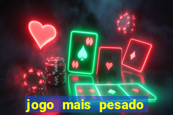 jogo mais pesado da play store